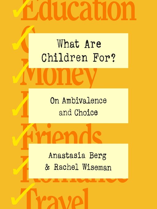 Title details for What Are Children For? by Anastasia Berg - Available